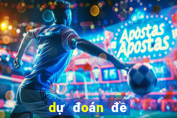 dự đoán đề ngày mai