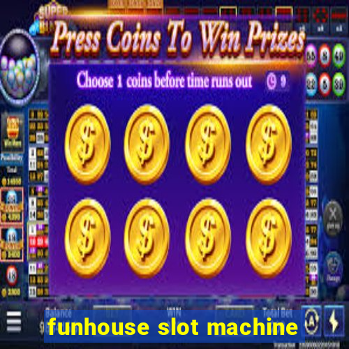 funhouse slot machine