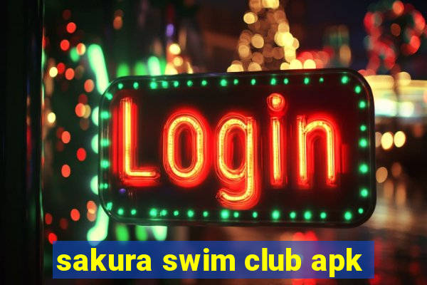 sakura swim club apk