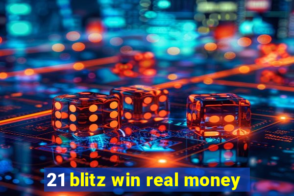 21 blitz win real money