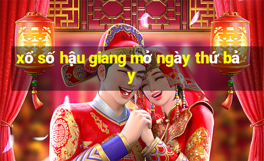 xổ số hậu giang mở ngày thứ bảy