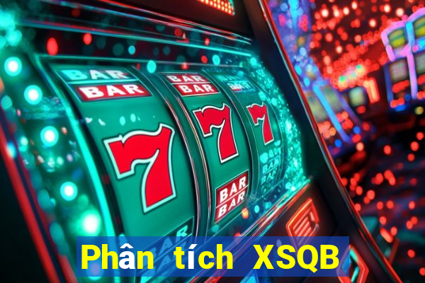 Phân tích XSQB ngày 1