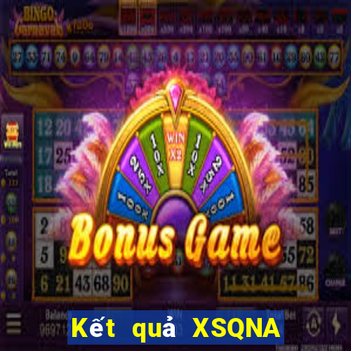 Kết quả XSQNA ngày mai