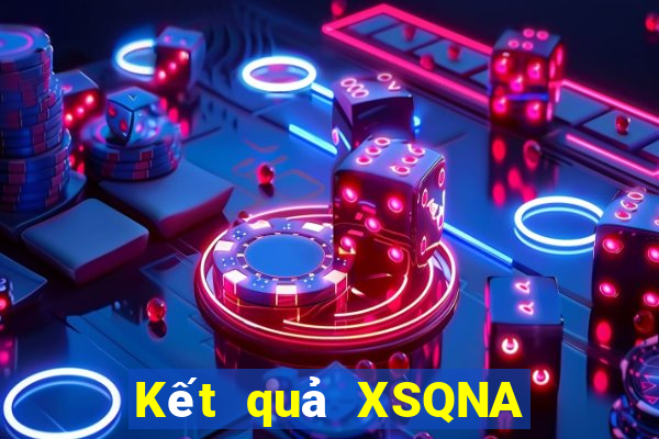 Kết quả XSQNA ngày mai