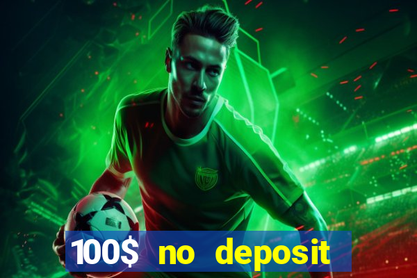 100$ no deposit bonus casino