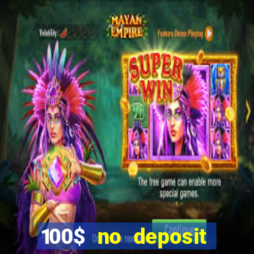 100$ no deposit bonus casino