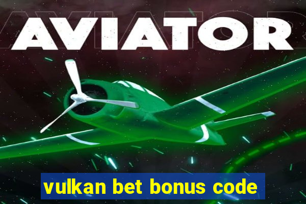 vulkan bet bonus code