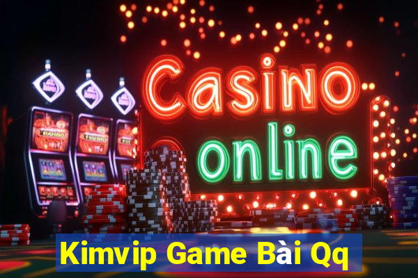 Kimvip Game Bài Qq