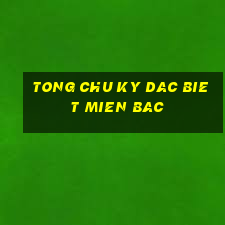 tong chu ky dac biet mien bac