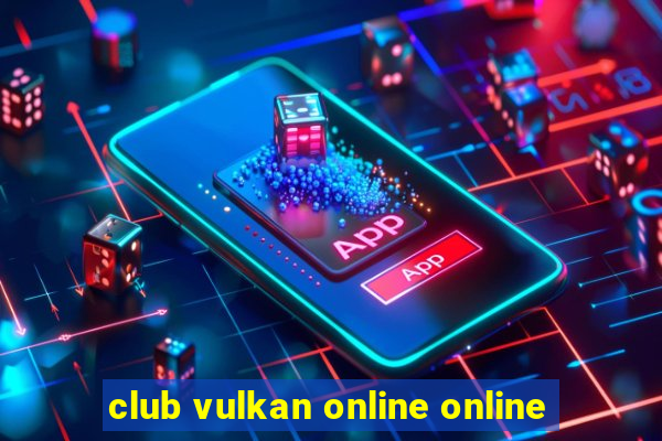 club vulkan online online