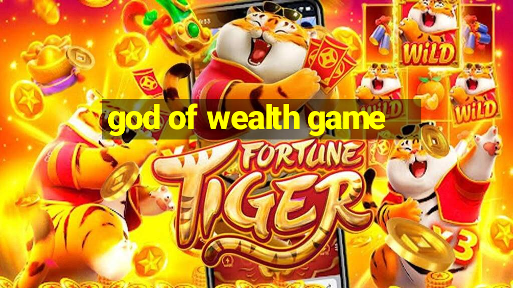 god of wealth game