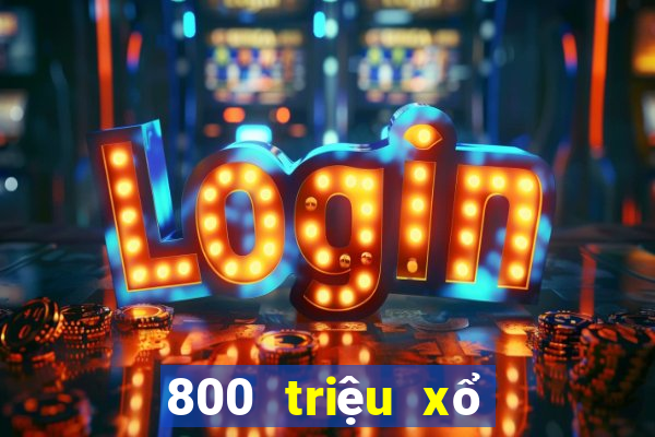 800 triệu xổ số phiên bản cũ