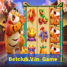 Betclub.Vin Game Bài Vip