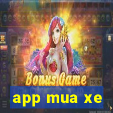 app mua xe