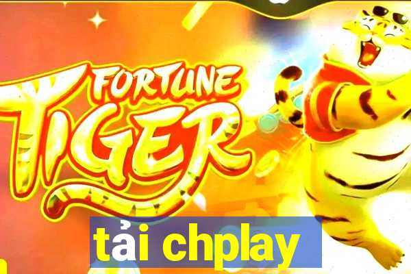 tải chplay