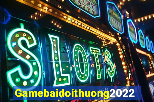 Gamebaidoithuong2022 Game Bài Tài Xỉu