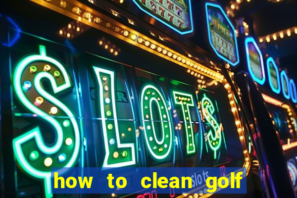 how to clean golf club face