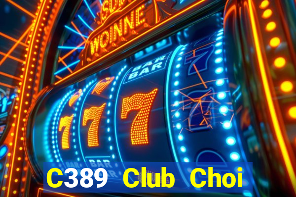 C389 Club Choi Game Đánh Bài