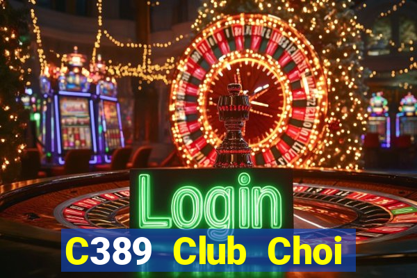 C389 Club Choi Game Đánh Bài