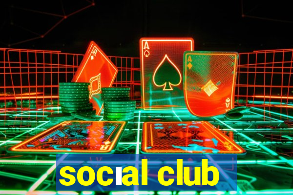 socıal club