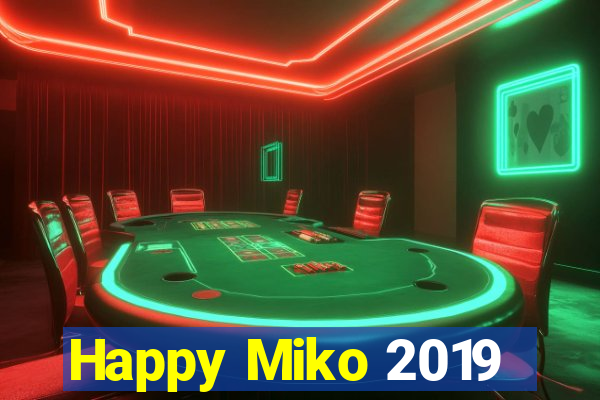 Happy Miko 2019