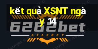 kết quả XSNT ngày 14