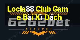 Locla88 Club Game Bài Xì Dách