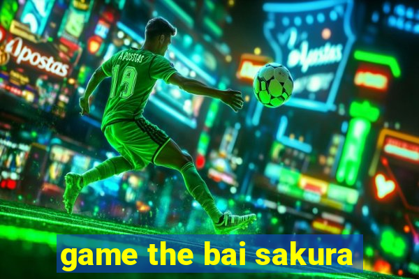 game the bai sakura