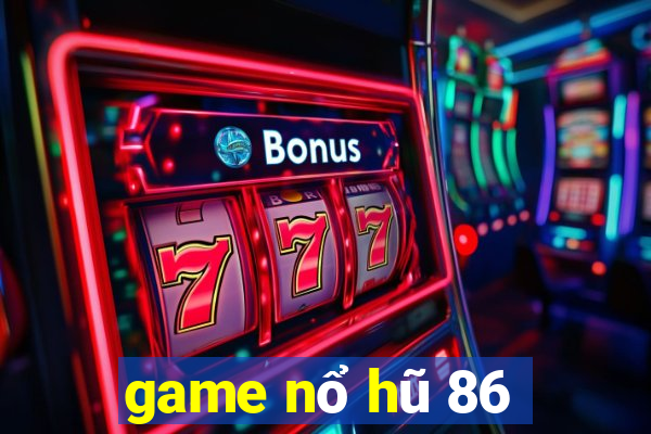 game nổ hũ 86