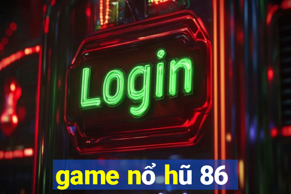 game nổ hũ 86