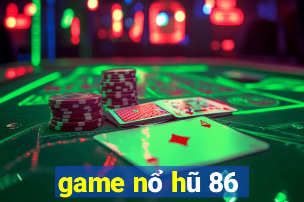 game nổ hũ 86