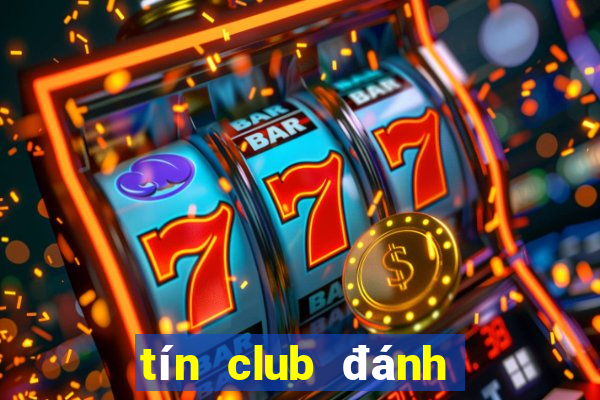 tín club đánh bài đổi thưởng