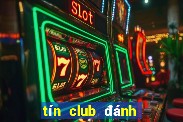 tín club đánh bài đổi thưởng