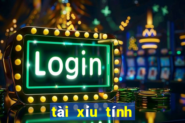 tài xỉu tính như thế nào