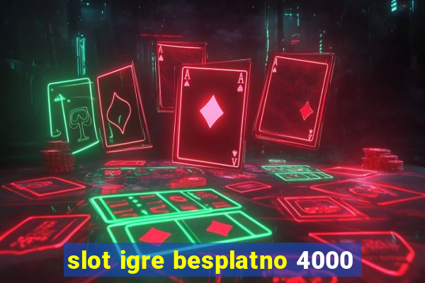 slot igre besplatno 4000