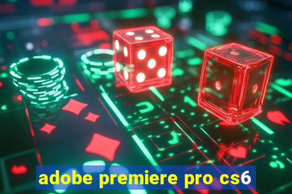 adobe premiere pro cs6