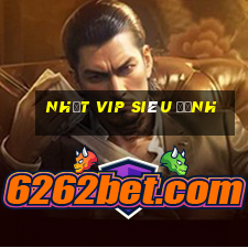 nhất vip siêu đỉnh