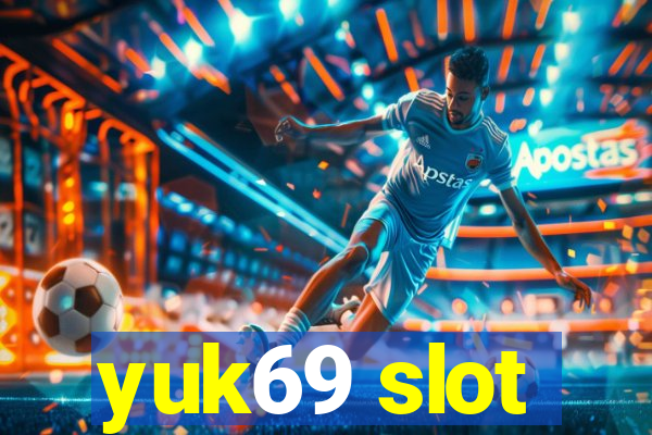 yuk69 slot