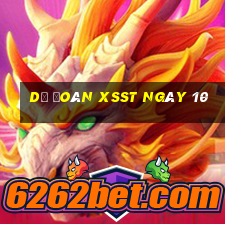 Dự đoán XSST ngày 10