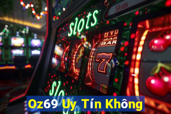 Oz69 Uy Tín Không