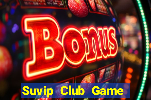 Suvip Club Game Bài V52