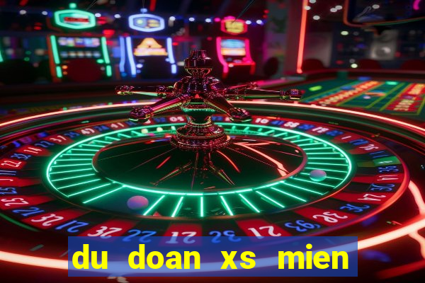 du doan xs mien nam ngay hom nay