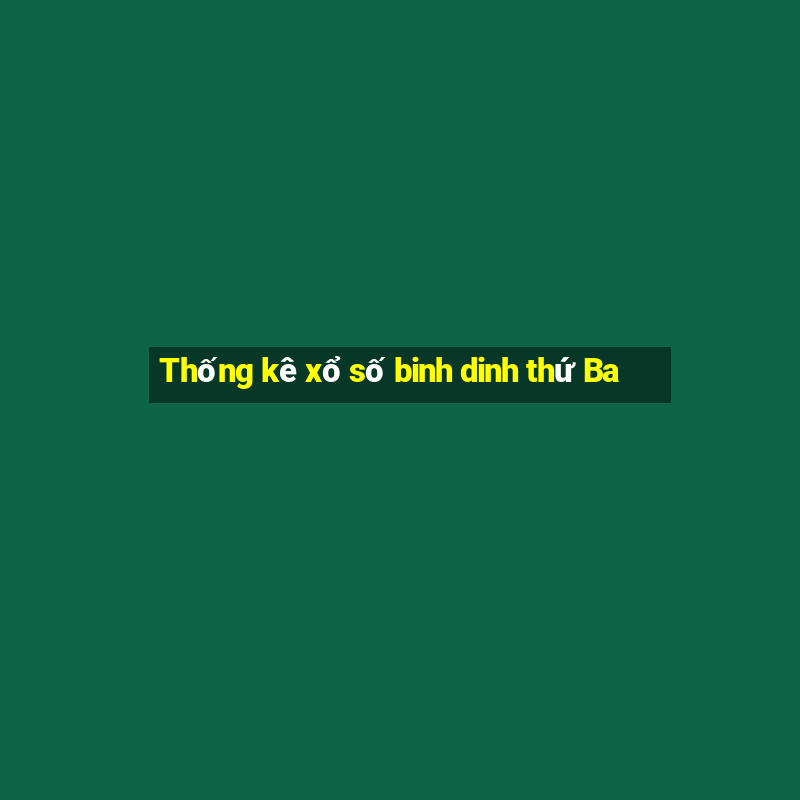 Thống kê xổ số binh dinh thứ Ba