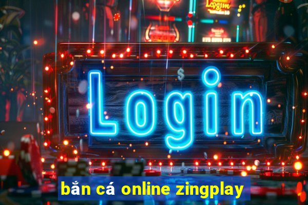 bắn cá online zingplay