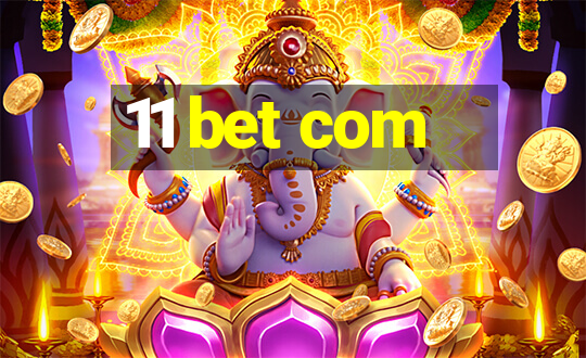 11 bet com