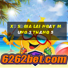 xổ số gia lai ngày mùng 3 tháng 5