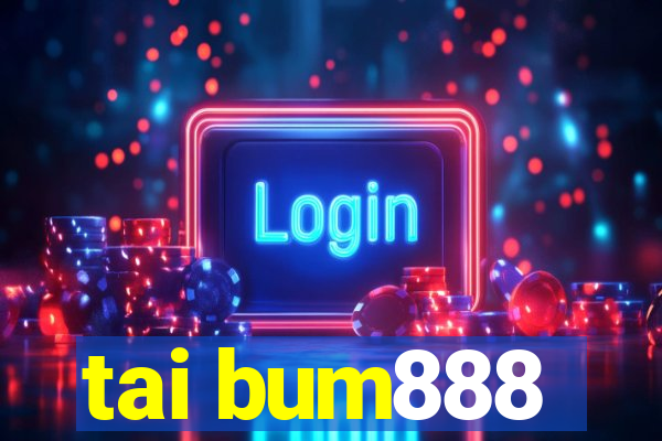 tai bum888