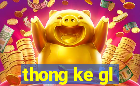 thong ke gl