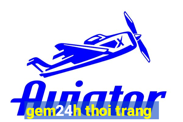 gem24h thoi trang