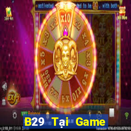 B29 Tại Game Bài Đổi The